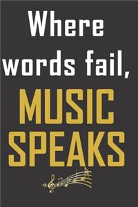 Where words fail, music speaks.
