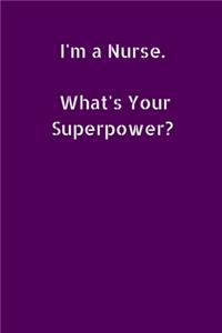I'm A Nurse. What's Your Superpower?