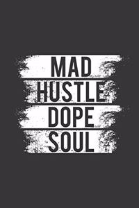 Mad Hustle Dope Soul