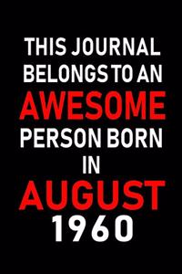 This Journal belongs to an Awesome Person Born in August 1960