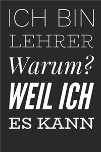 Lehrer weil ich es kann