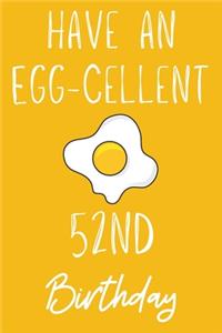 Have An Egg-cellent 52nd Birthday