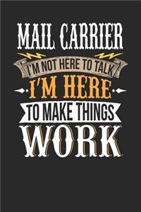 Mail Carrier I'm Not Here to Talk I'm Here to Make Things Work