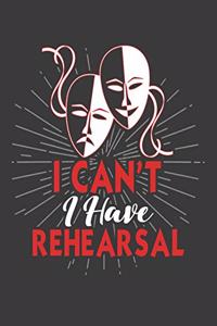 I Can't I Have Rehearsal