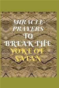 Miracle Prayers To Break The Yoke Of Satan