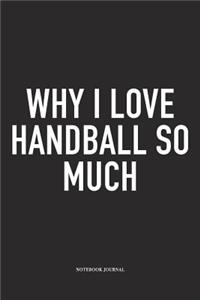 Why I Love Handball So Much