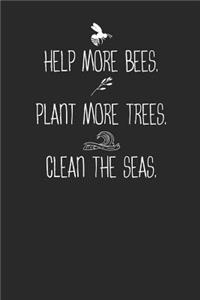 Help More Bees Plant More Trees Clean the Seas