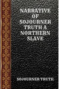 Narrative of Sojourner Truth a Northern Slave