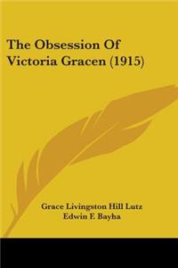 Obsession Of Victoria Gracen (1915)