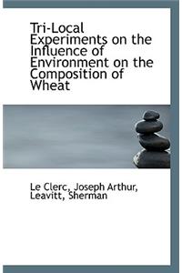 Tri-Local Experiments on the Influence of Environment on the Composition of Wheat