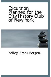 Excursion Planned for the City History Club of New York