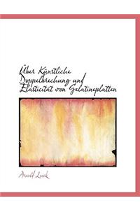 Uber K Nstliche Doppelbrechung Und Elasticit T Von Gelatineplatten