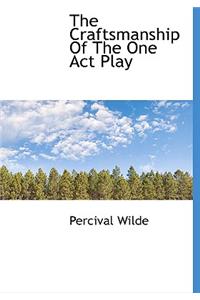 The Craftsmanship of the One Act Play