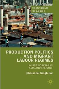 Production Politics and Migrant Labour Regimes