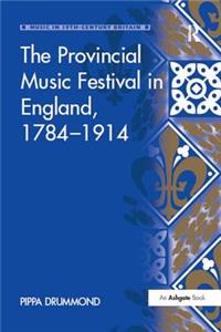 The Provincial Music Festival in England, 1784–1914