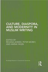 Culture, Diaspora, and Modernity in Muslim Writing