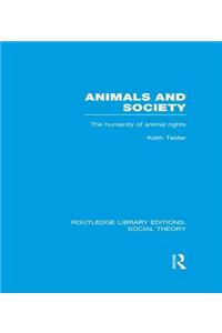 Animals and Society (Rle Social Theory)