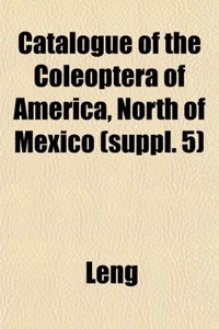 Catalogue of the Coleoptera of America, North of Mexico (Suppl. 5)