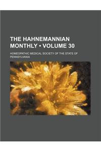 The Hahnemannian Monthly (Volume 30)
