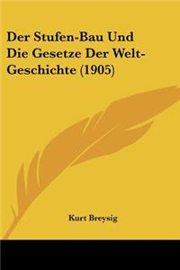 Der Stufen-Bau Und Die Gesetze Der Welt-Geschichte (1905)