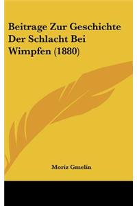 Beitrage Zur Geschichte Der Schlacht Bei Wimpfen (1880)