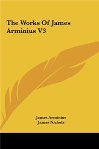 The Works of James Arminius V3