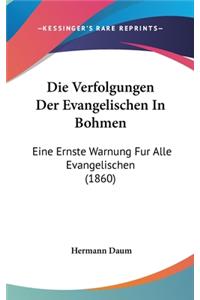 Die Verfolgungen Der Evangelischen in Bohmen