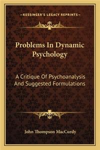 Problems in Dynamic Psychology