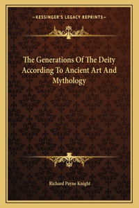The Generations of the Deity According to Ancient Art and Mythology