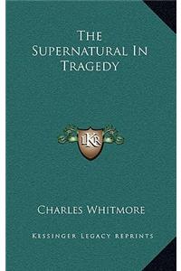 The Supernatural in Tragedy