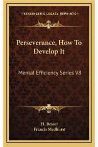 Perseverance, How to Develop It