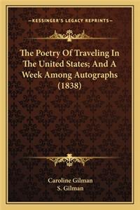 Poetry of Traveling in the United States; And a Week Among Autographs (1838)