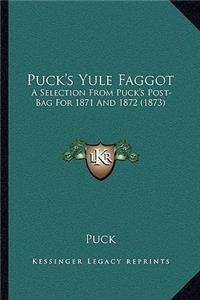 Puck's Yule Faggot