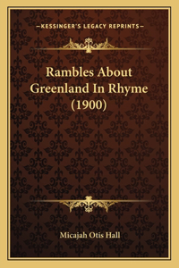 Rambles about Greenland in Rhyme (1900)