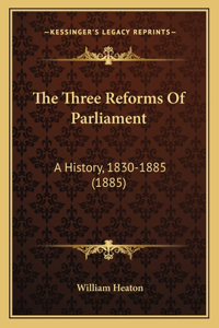 Three Reforms Of Parliament