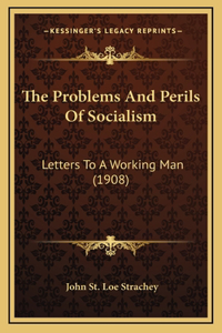 The Problems and Perils of Socialism
