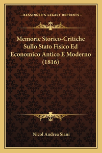 Memorie Storico-Critiche Sullo Stato Fisico Ed Economico Antico E Moderno (1816)