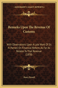 Remarks Upon The Revenue Of Customs