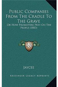 Public Companies From The Cradle To The Grave