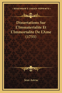 Dissertations Sur L'Immaterialite Et L'Immortalite De L'Ame (1755)