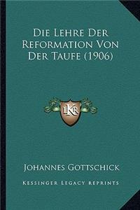 Lehre Der Reformation Von Der Taufe (1906)