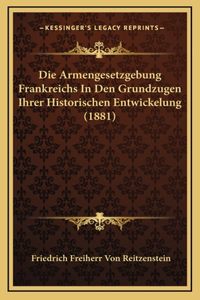 Die Armengesetzgebung Frankreichs In Den Grundzugen Ihrer Historischen Entwickelung (1881)