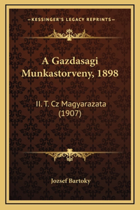 A Gazdasagi Munkastorveny, 1898