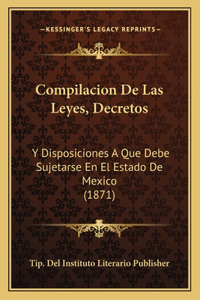 Compilacion de Las Leyes, Decretos