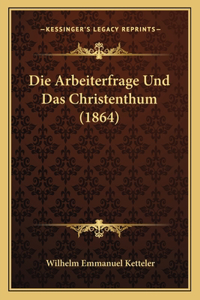 Arbeiterfrage Und Das Christenthum (1864)