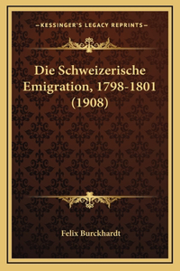 Die Schweizerische Emigration, 1798-1801 (1908)
