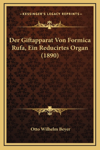 Der Giftapparat Von Formica Rufa, Ein Reducirtes Organ (1890)