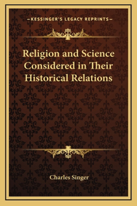 Religion and Science Considered in Their Historical Relations