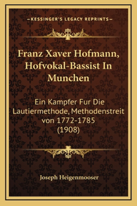 Franz Xaver Hofmann, Hofvokal-Bassist In Munchen
