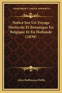 Notice Sur Un Voyage Horticole Et Botanique En Belgique Et En Hollande (1838)